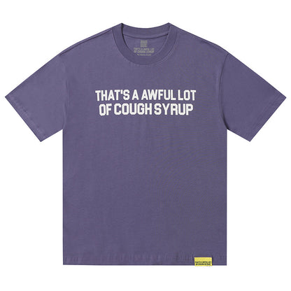 THATS A AWFUL LOT OF COUGH SYRUP Tee